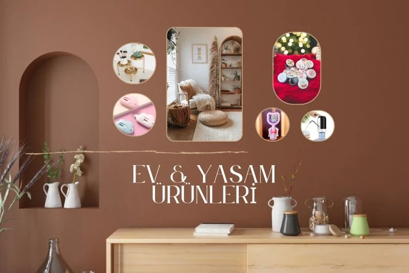 Ev & Yaşam Ürünleri